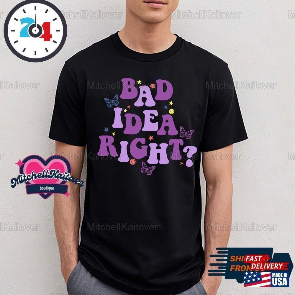 ?? Bad Idea Right Olivia Rodrigo Sour Era Tour Fan T-Shirt